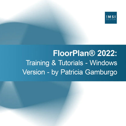 FloorPlan® 2022: Formazione e Tutorial - Versione Windows - di Patricia Gamburgo